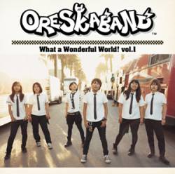 Oreskaband : What a Wonderful World! Vol. 1